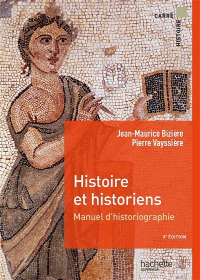 Histoire et Historiens : manuel d'historiographie Ed. 3