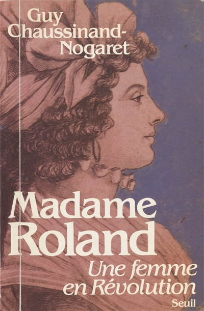 Madame Roland : Une femme en révolution