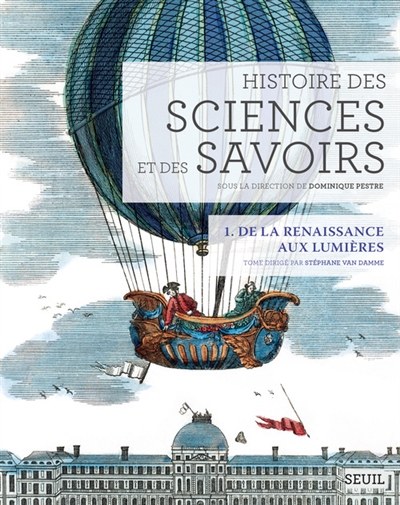 Histoire des sciences et des savoirs : 1. De la Renaissance aux Lumières