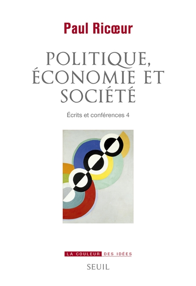 Politique, économie et société - Ecrits et conférences 4 : Écrits et conférences 4