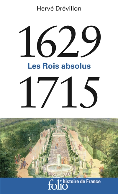 1629-1715. Les Rois absolus