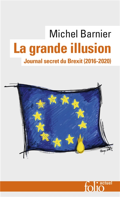 La grande illusion. Journal secret du Brexit (2016-2020) : Journal secret du Brexit (2016-2020)