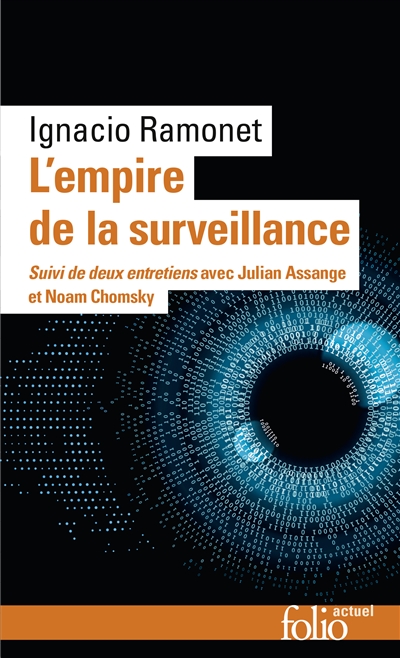L'empire de la surveillance. Suivi de deux entretiens avec Julian Assange et Noam Chomsky : Suivi de deux entretiens avec Julian Assange et Noam Chomsky