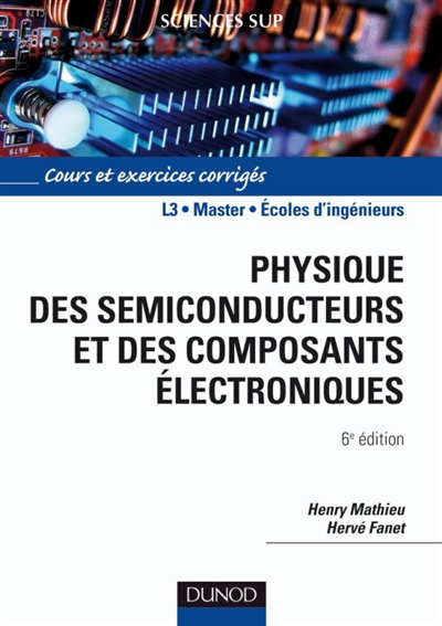 Physique des semiconducteurs et des composants électroniques : Cours et exercices