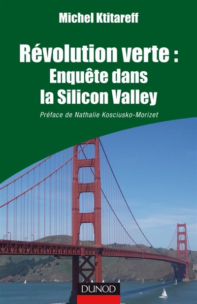 Révolution verte : Enquête dans la Silicon Valley : Préface de Nathalie Kosciusko-Morizet