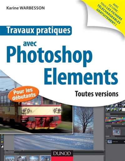 Travaux pratiques avec Photoshop Elements : Toutes versions