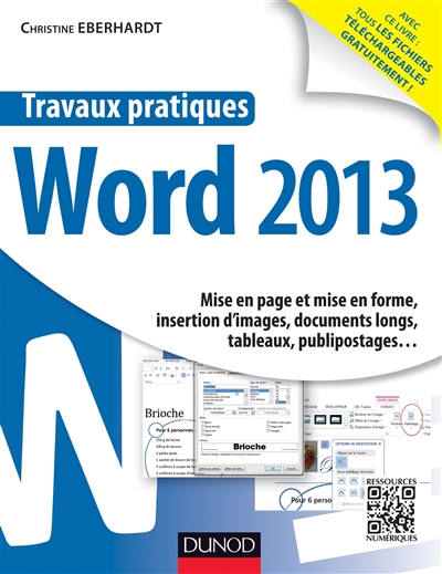 Word 2013 : Mise en page et mise en forme, insertion d'images, documents longs, tableaux, publipostages...
