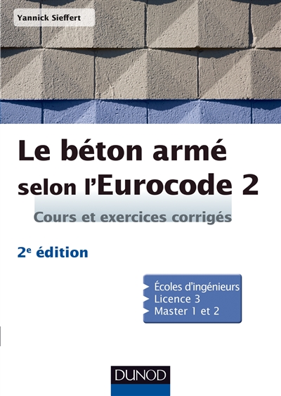 Le béton armé selon l'Eurocode 2 : Cours et exercices corrigés