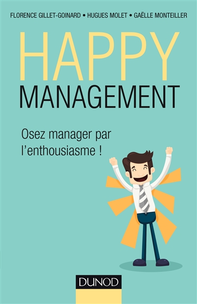 Happy management : Osez manager par l'enthousiasme