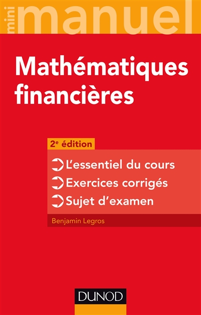 Mini manuel de Mathématiques financières : L’essentiel du cours. Exercices corrigés. Sujet d’examen