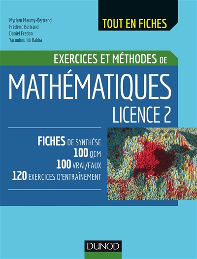 Exercices et méthodes de mathématiques. Licence 2