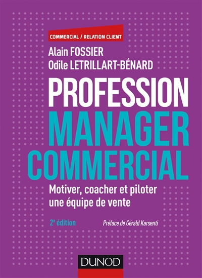 Profession manager commercial : Motiver, coacher et piloter une équipe de vente Ed. 2