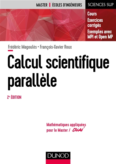 Calcul scientifique parallèle : Cours, exemples avec openMP et MPI , exercices corrigés