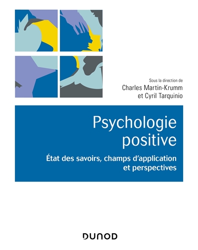 Psychologie positive : Etat des savoirs, champs d'application et perspectives