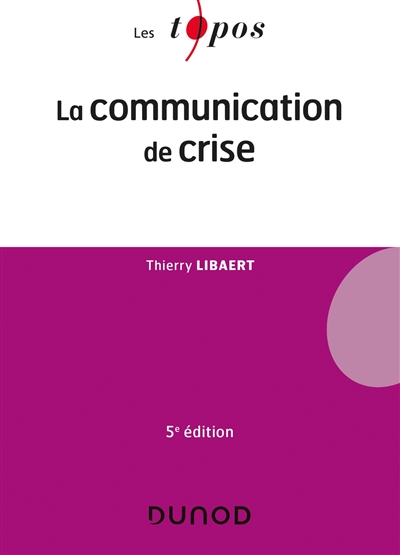 La communication de crise Ed. 5