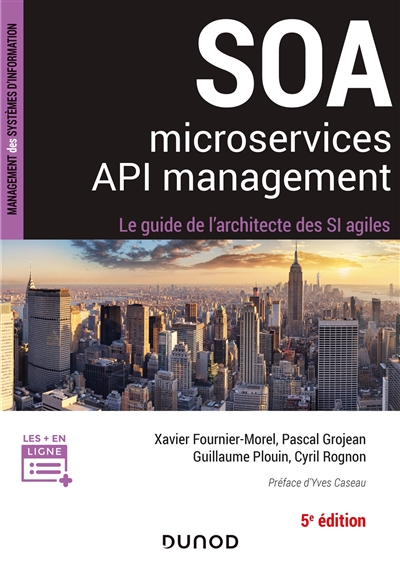 SOA, microservices, API management : Le guide de l'architecte des SI agiles