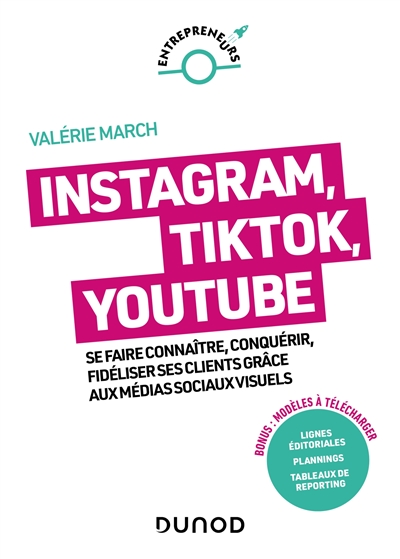 Instagram, YouTube, Pinterest : Se faire connaître, conquérir, fidéliser grâce aux médias sociaux visuels Ed. 2