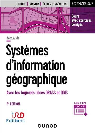 Systèmes d'information géographique : Cours et exercices corrigés avec GRASS et QGIS Ed. 2