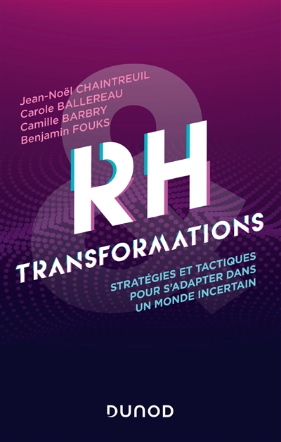 RH et transformations : Stratégies et tactiques pour s'adapter dans un monde incertain