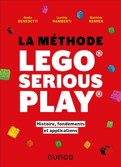 La méthode LEGO® SERIOUS PLAY® : Histoire, fondements et applications