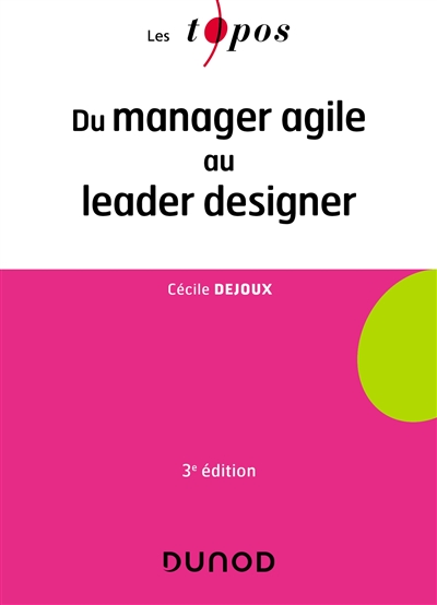 Du manager agile au leader designer Ed. 3