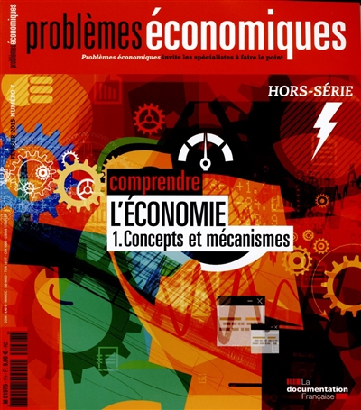 Problèmes économiques : Comprendre l'économie - Hors-série n° 7 : 1. Concepts et mécanismes