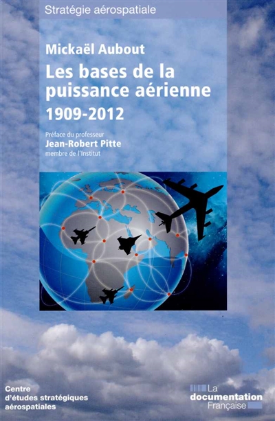 Les bases de la puissance aérienne : 1909-2012