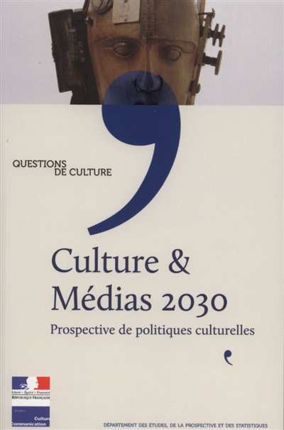 Culture &amp; Médias 2030 : Prospective de politiques culturelles