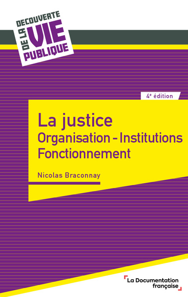 La justice : Organisation - Institutions - Fonctionnement