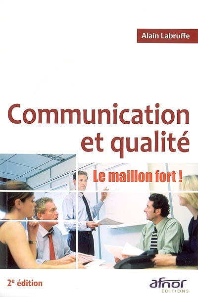 Communication et qualité  : Le Maillon fort ! Ed. 2