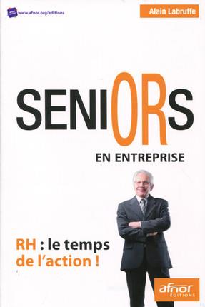Seniors en entreprise : RH : Le plan d’actions clés en mains !