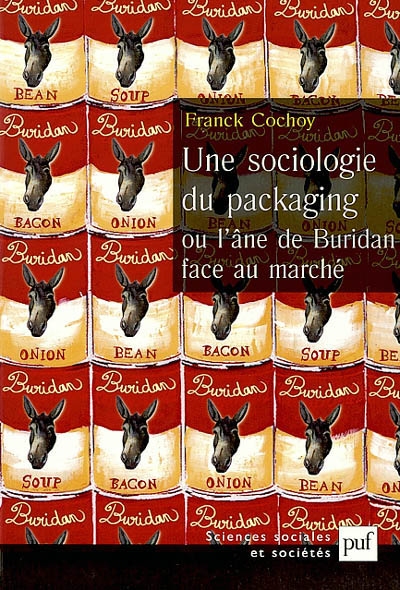 Une sociologie du packaging ou l'âne de Buridan face au marché : Les emballages et le choix du consommateur