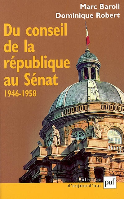 Du Sénat au Sénat : le Conseil de la République 1946-1958 : 1946-1958