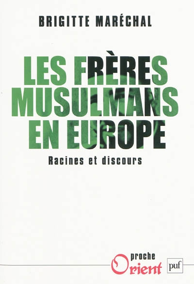 Les Frères musulmans en Europe. Racines et discours : Racines et discours