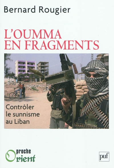 L'Oumma en fragments. Contrôler le sunnisme au Liban : Contrôler le sunnisme au Liban 