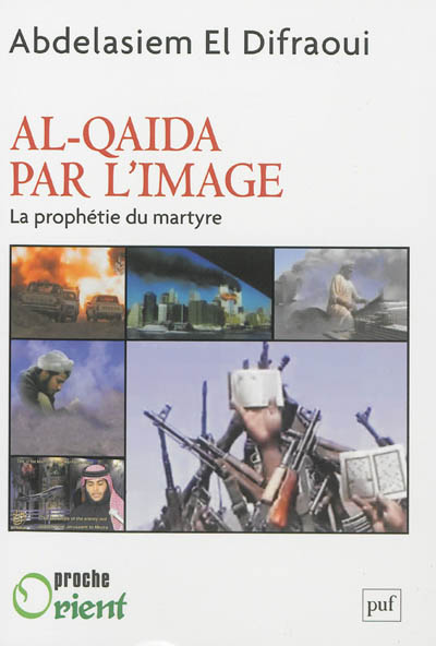 Al-Qaida par l'image : La prophétie du martyre