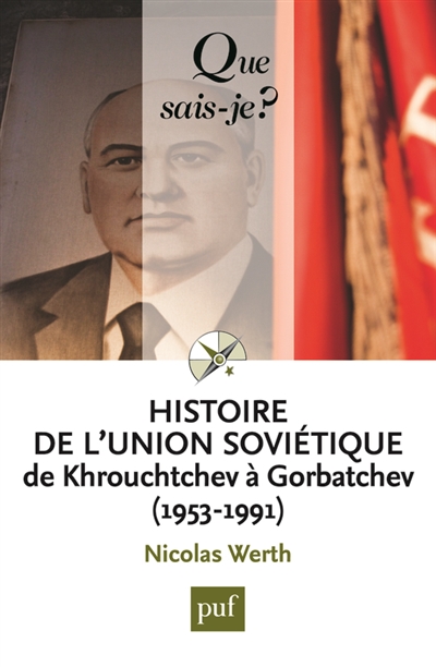 Histoire de l’Union soviétique de Khrouchtchev à Gorbatchev (1953-1991)
