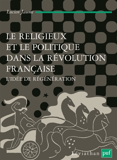 Le religieux et le politique dans la Révolution française : L'idée de régénération
