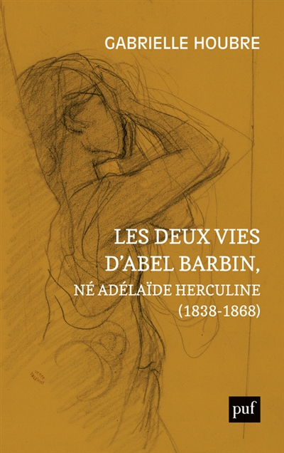 Les deux vies d’Abel Barbin, né Adélaïde Herculine (1838-1868) : Édition annotée des Souvenirs d’Alexina Barbin