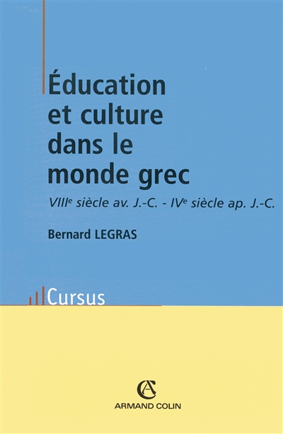 Éducation et culture dans le monde grec : VIIIe siècle av. J.-C. - IVe siècle ap. J.-C.