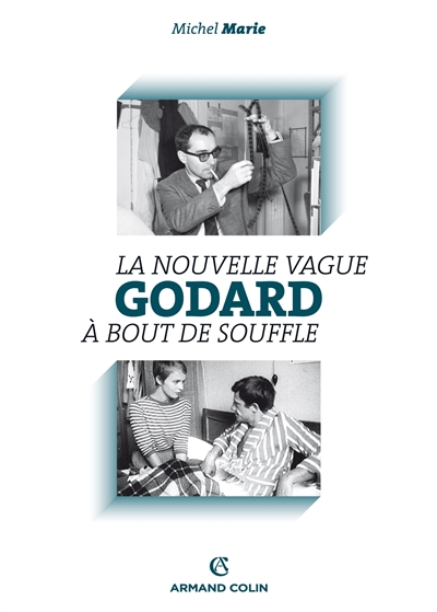 Godard : La Nouvelle Vague et À bout de souffle