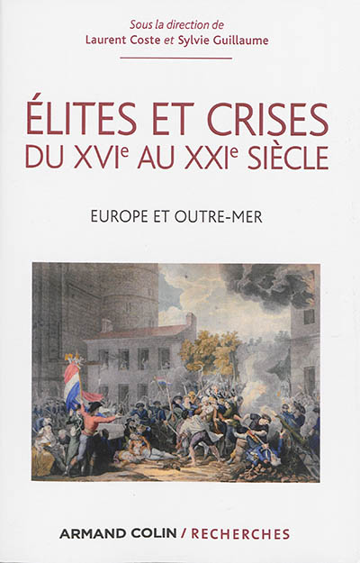 Élites et crises du XVIe au XXIe siècle : Europe et Outre-mer