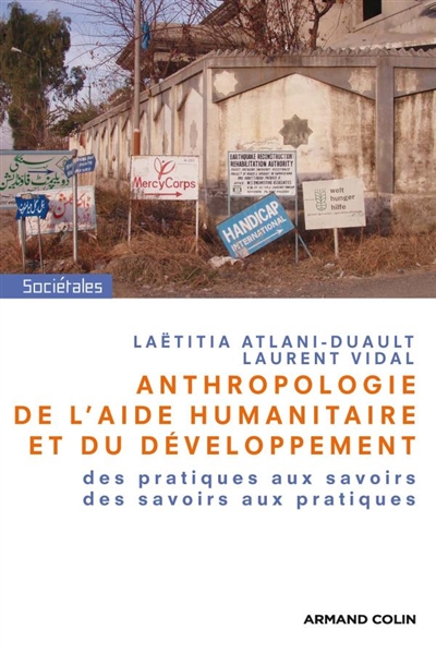 Anthropologie de l'aide humanitaire et du développement : Des pratiques aux savoirs des savoirs aux pratiques