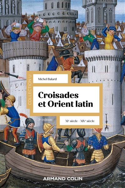 Croisades et Orient Latin : XIe-XIVe siècle Ed. 3
