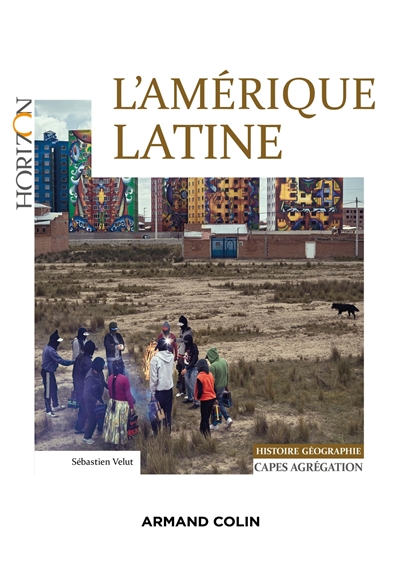 L'Amérique latine : Capes-Agrégation Histoire-Géographie