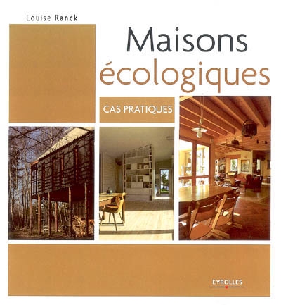 Maisons écologiques : Cas pratiques Ed. 1