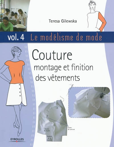 Le modélisme de mode Volume 4 Couture, montage et finition des vêtements