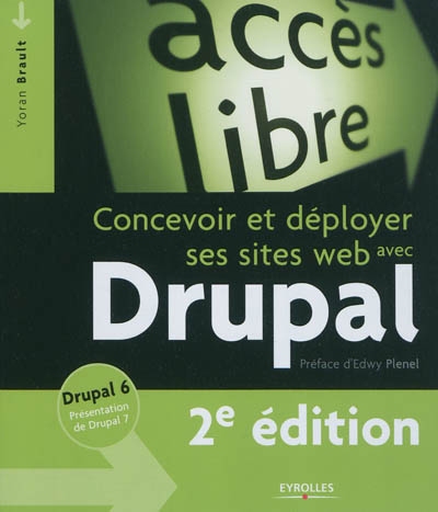 Concevoir et déployer ses sites web avec Drupal  : Drupal 6, Présentation de Drupal 7 Ed. 2