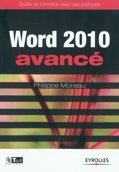 Word 2010 - Avancé : Guide de formation avec cas pratiques
