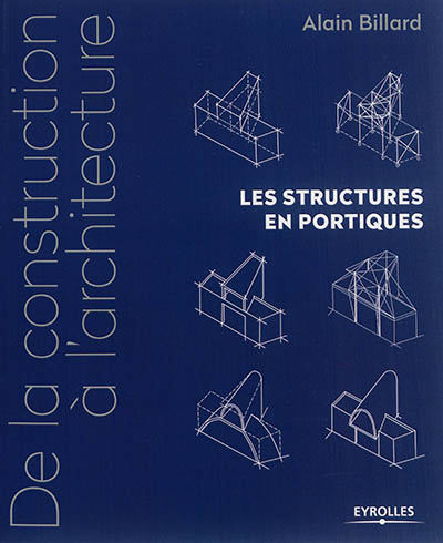 De la construction à l'architecture - Volume 2 - Les structures en portiques Ed. 1